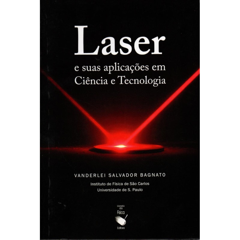 LASER E SUAS APLICAÇÕES EM CIÊNCIA E TECNOLOGIA