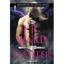 LASSITER: DESTINO, DESEJO E REDENÇÃO - O NOVO ROMANCE DA IRMANDADE DA ADAGA NEGRA