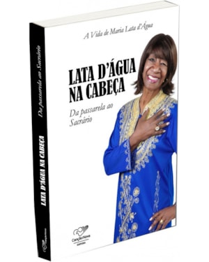 LATA DAGUA NA CABEÇA - DA PASSARELA AO SACRÁRIO
