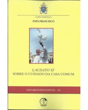 LAUDATO SI SOBRE O CUIDADO DA CASA COMUM