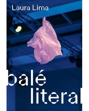 LAURA LIMA: BALÉ LITERAL