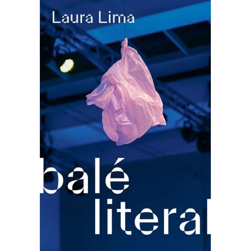 LAURA LIMA: BALÉ LITERAL