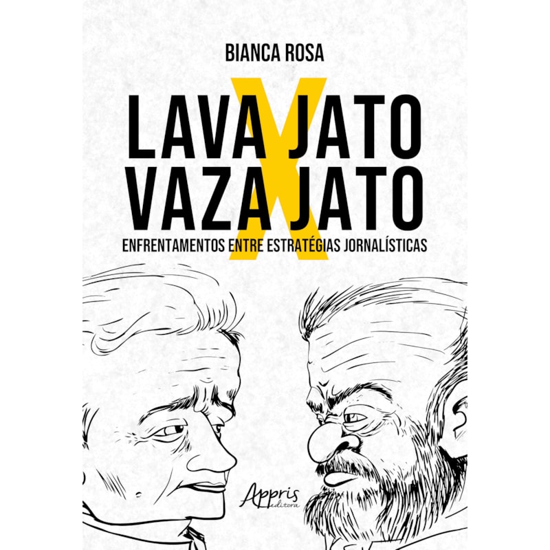 LAVA JATO X VAZA JATO: ENFRENTAMENTOS ENTRE ESTRATÉGIAS JORNALÍSTICAS