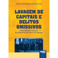 LAVAGEM DE CAPITAIS E DELITOS OMISSIVOS - RESPONSABILIDADE PENAL PELO DESCUMPRIMENTO DOS DEVERES DE COMPLIANCE