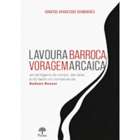 LAVOURA BARROCA VORAGEM ARCAICA