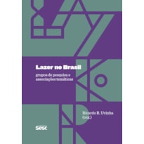 LAZER NO BRASIL: GRUPOS DE PESQUISA E ASSOCIAÇÕES TEMÁTICAS