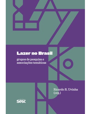 LAZER NO BRASIL: GRUPOS DE PESQUISA E ASSOCIAÇÕES TEMÁTICAS