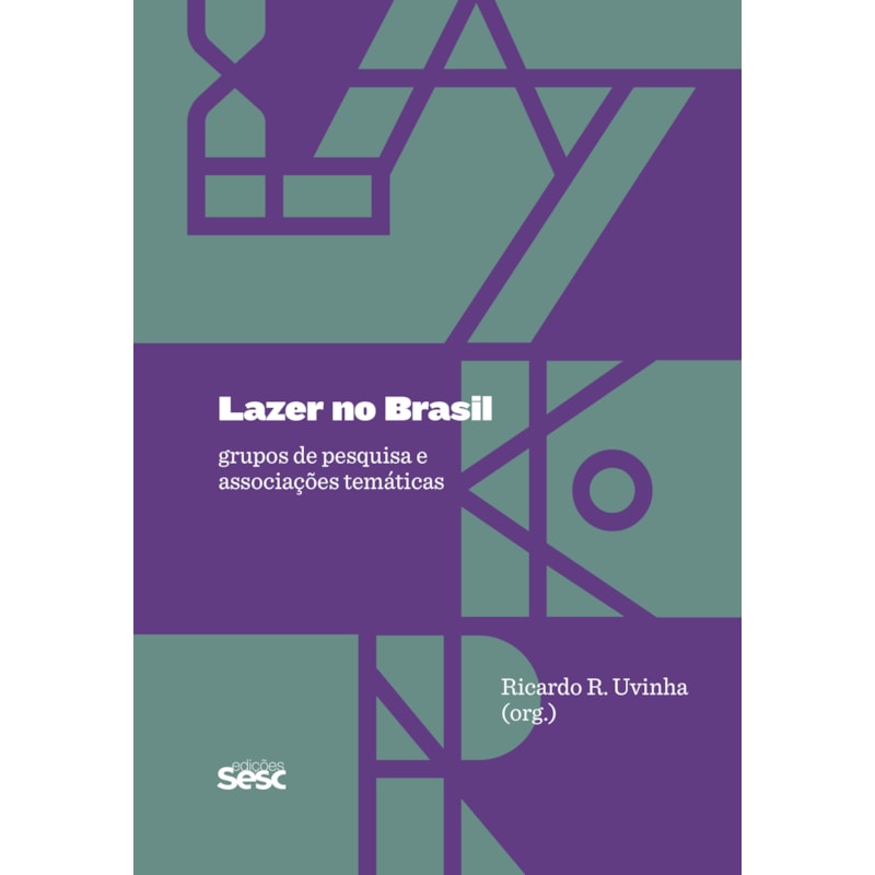 LAZER NO BRASIL: GRUPOS DE PESQUISA E ASSOCIAÇÕES TEMÁTICAS