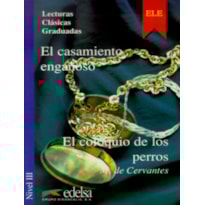 LCG 3 - EL CASAMIENTO ENGANOSO Y EL COLOQUIO DE LOS PERROS - NIVEL B2