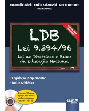 LDB - LEI 9.394/96 - DIRETRIZES E BASES DA EDUCAÇÃO NACIONAL - LEGISLAÇÃO COMPLEMENTAR - ÍNDICE ALFABÉTICO - ACOMPANHA C