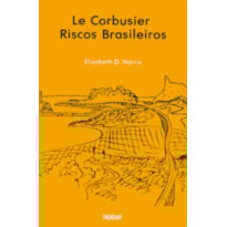 LE CORBUSIER : RISCOS BRASILEIROS
