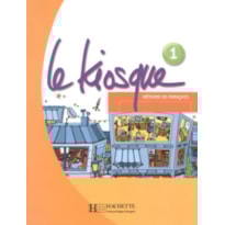 LE KIOSQUE - LIVRE DE L´ELEVE 1