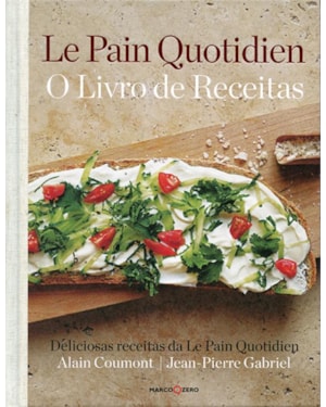 LE PAIN QUOTIDIEN : O LIVRO DE RECEITAS
