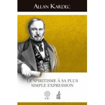 LE SPIRITISME A SA PLUS SIMPLE EXPRESSION (O ESPIRITISMO NA SUA EXPRESSAO MAIS SIMPLES - FRANCES)