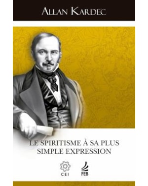 Le spiritisme à sa plus simple expression (O espiritismo na sua expressão mais simples - Francês)