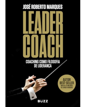 LEADER COACH: COACHING COMO FILOSOFIA DE LIDERANÇA