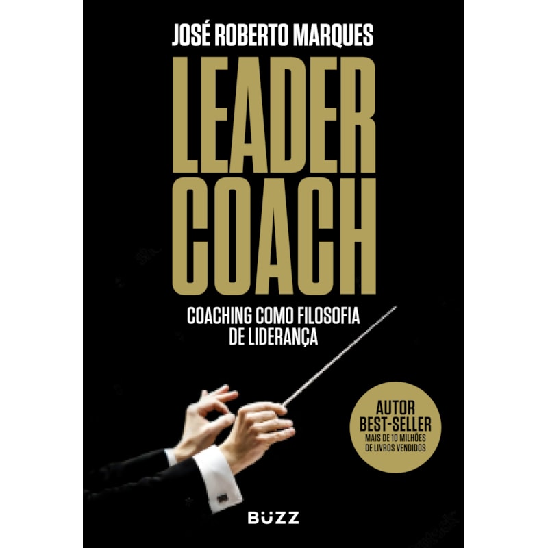 LEADER COACH: COACHING COMO FILOSOFIA DE LIDERANÇA