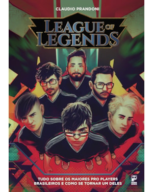 LEAGUE OF LEGENDS: TUDO SOBRE OS MAIORES PRO PLAYERS BRASILEIROS E COMO SE TORNAR UM DELES