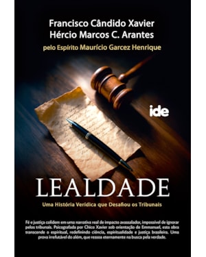 LEALDADE: UMA HISTÓRIA VERÍDICA QUE DESAFIOU OS TRIBUNAIS