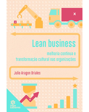 LEAN BUSINESS:: MELHORIA CONTÍNUA E TRANSFORMAÇÃO CULTURAL NAS ORGANIZAÇÕES