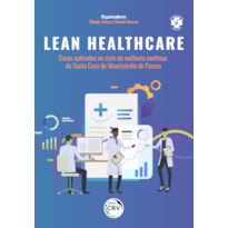 LEAN HEALTHCARE: CASOS APLICADOS NO CICLO DE MELHORIA CONTÍNUA DA SANTA CASA DE MISERICÓRDIA DE PASSOS