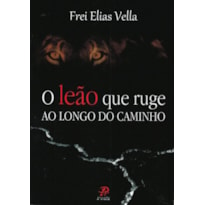 LEÃO QUE RUGE AO LONGO DO CAMINHO, O