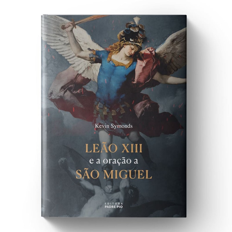 LEÃO XIII E A ORAÇÃO DE SÃO MIGUEL