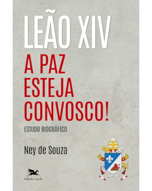 LEÃO XIV - A PAZ ESTEJA CONVOSCO!
