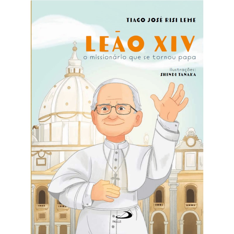 LEÃO XIV - O MISSIONÁRIO QUE SE TORNOU PAPA