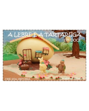 LEBRE E A TARTARUGA EM DOCE, A