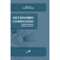 LECCIONARIO COMENTADO TEMPO COMUM SEMANAS XVIII-XXXIV - 1ª