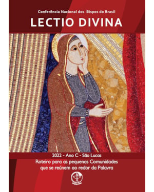LECTIO DIVINA 2022 - ROTEIRO PARA AS PEQUENAS COMUNIDADES QUE SE REÚNEM AO REDOR DA PALAVRA