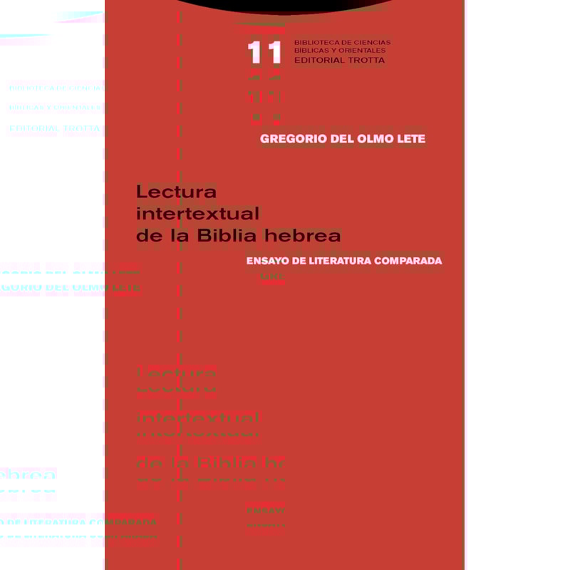 LECTURA INTERTEXTUAL DE LA BIBLIA HEBREA - ENSAYO DE LITERATURA COMPARADA