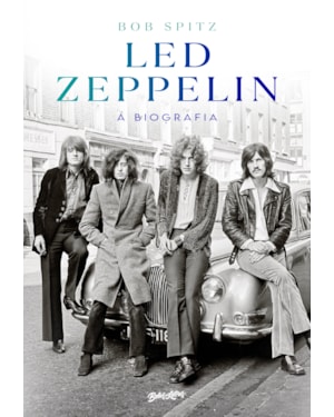LED ZEPPELIN: A BIOGRAFIA