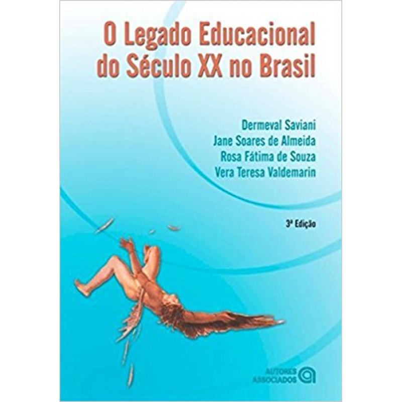 LEGADO EDUCACIONAL DO SÉCULO XX NO BRASIL, O