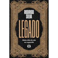 Legado: Muito além de não ser esquecido