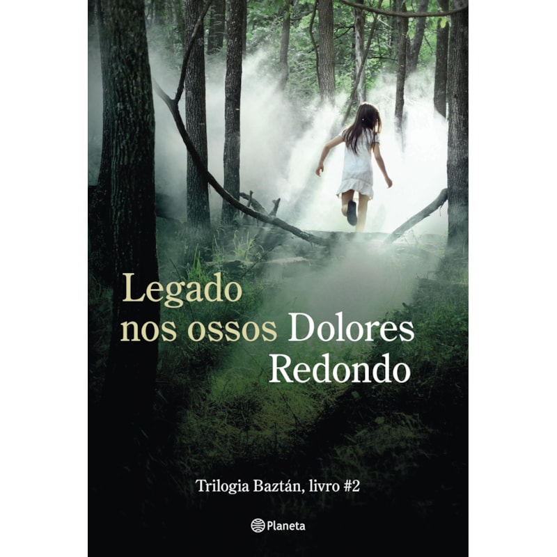 LEGADO NOS OSSOS: LIVRO 2 DA TRILOGIA BAZTÁN (BIBLIOTECA DOLORES REDONDO)