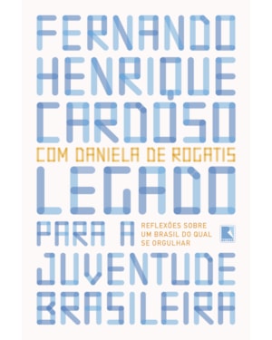 LEGADO PARA A JUVENTUDE BRASILEIRA: REFLEXÕES SOBRE UM BRASIL DO QUAL SE ORGULHAR