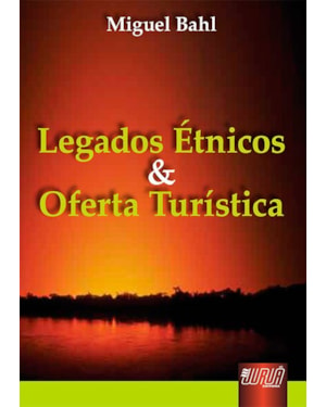 LEGADOS ÉTNICOS E OFERTA TURÍSTICA