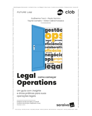 LEGAL OPERATIONS -COMO COMEÇAR -UM GUIA COM INSIGHTS E DICAS PRÁTICAS -1ª EDIÇÃO 2023