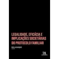 Legalidade, eficácia e implicações societárias do protocolo familiar
