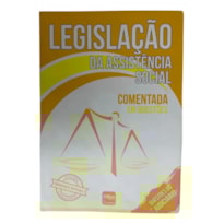 LEGISLAÇÃO DA ASSISTÊNCIA SOCIAL
 COMENTADA EM QUESTÕES