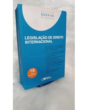 LEGISLACAO DE DIREITO INTERNACIONAL - COL. SARAIVA DE LEGISLACAO - 6ª