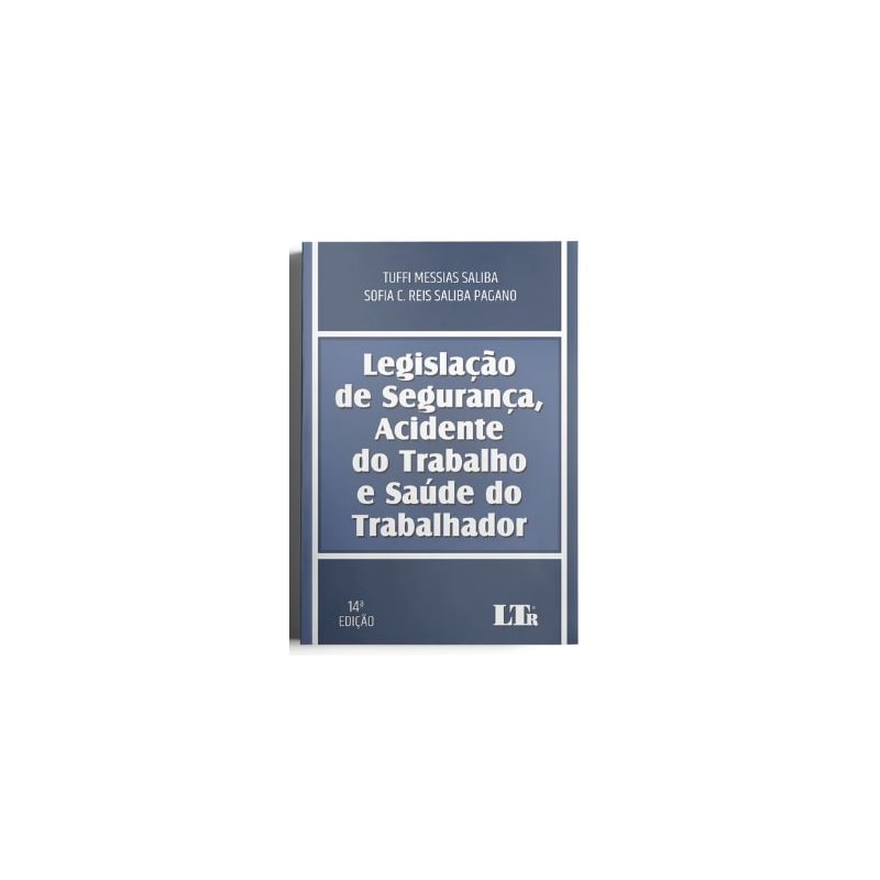 LEGISLAÇÃO DE SEGURANÇA, ACIDENTE DO TRABALHO E SAÚDE DO TRABALHADOR