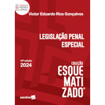 LEGISLAÇÃO PENAL ESPECIAL - COLEÇÃO ESQUEMATIZADO - 10ª EDIÇÃO 2024