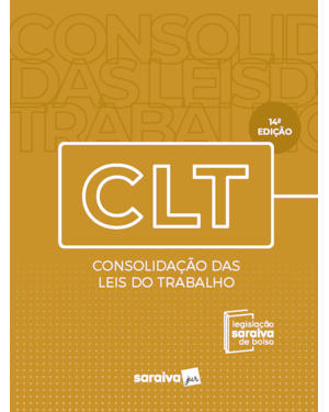 LEGISLAÇÃO SARAIVA DE BOLSO - CLT - CONSOLIDAÇÃO DAS LEIS DE TRABALHO