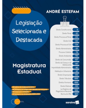 LEGISLAÇÃO SELECIONADA E DESTACADA - MAGISTRATURA ESTADUAL - 1ª EDIÇÃO 2021