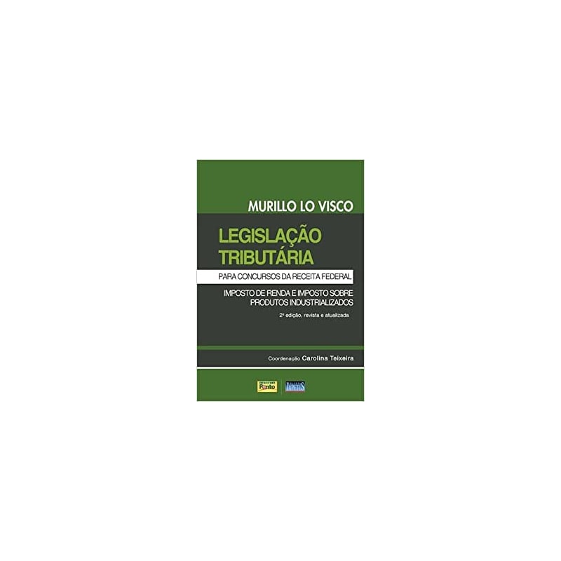 LEGISLACAO TRIBUTARIA PARA CONCURSOS DA RECEITA FEDERAL - IR E IPI - 1