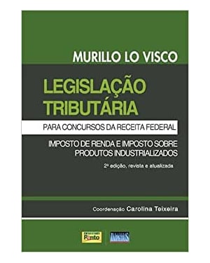 LEGISLACAO TRIBUTARIA PARA CONCURSOS DA RECEITA FEDERAL - IR E IPI - 1
