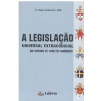 LEGISLAÇÃO UNIVERSAL EXTRACODICIAL DO CÓDIGO DE DIREITO CANÔNICO, A